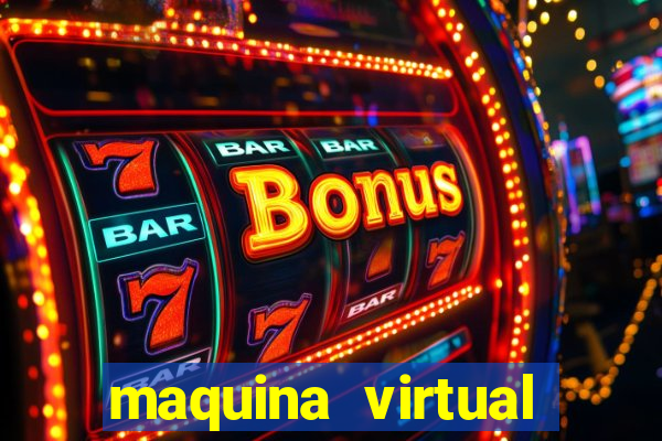 maquina virtual para jogar